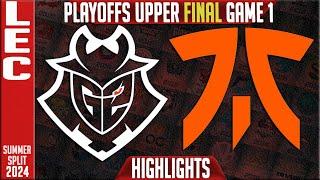 G2 vs FNC Highlights Game 1 |  LEC Playoffs Upper FINAL Summer 2024 | G2 Esports vs Fnatic G1