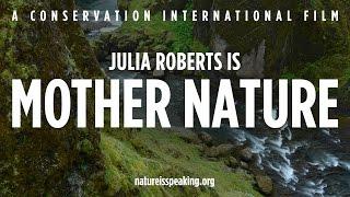Nature Is Speaking: Julia Roberts is Mother Nature - 大自然在說話: 茱莉亞羅拔絲聲演「大自然」 | 保護國際基金會