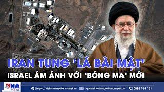 ‘Bóng ma’ dưới lòng đất Iran khiến Israel ‘ngồi trên đống lửa’ - VNA