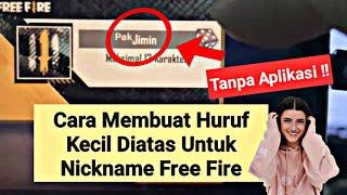 Cara Membuat Huruf Kecil Diatas Untuk Nickname Tanpa Aplikasi