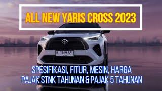 TOYOTA YARIS CROSS 2023 | Spesifikasi, Fitur, Harga, Pajak STNK Tahunan dan 5 Tahunan