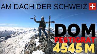 DOM 4545m feat. Alpine Momente - Auf das Dach der Schweiz über den Festigrat -  Walliser Alpen