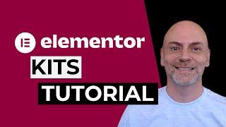 Elementor Kits Tutorial (2021)