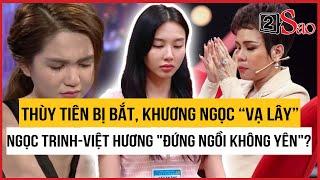 Thùy Tiên bị bắt, Khương Ngọc "vạ lây", Ngọc Trinh - Việt Hương có "đứng ngồi không yên"?