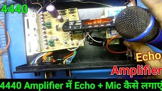 4440 Amplifier Board Main MicAdd + Echo Kese lagaye | Anand Kr Technical