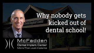 Why nobody gets kicked out of dental school!