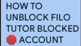 How to unblock Filo tutor account 100 %.......