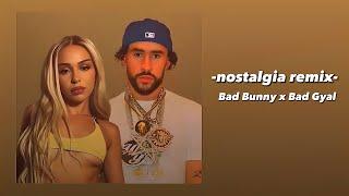 NostalgIA - Bad Bunny, Bad Gyal (Lyrics, letra)