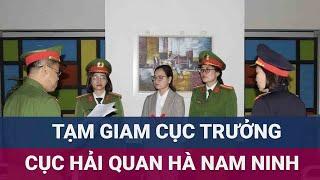 Bắt tạm giam Cục trưởng Cục Hải quan Hà Nam Ninh về tội nhận hối lộ I VTC Now