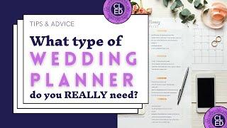 What type of Wedding Planner do you really NEED?