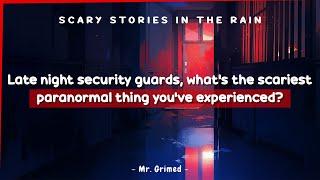 Late Night Security Guards Tell The Scariest Paranormal Thing They’ve Experienced | Askreddit Scary