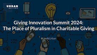 Giving Innovation Summit 2024: The Place of Pluralism in Charitable Giving