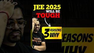 JEE 2025 will be tough: 3 Reasons why#jee #jee2025 #iit #iitjee #tough #jeepreparation #jeemains