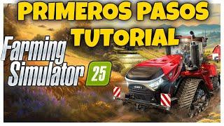 FARMING 25 TUTORIAL DE INICIO - Gameplay en Español del Farming Simulator 25 - Early Access