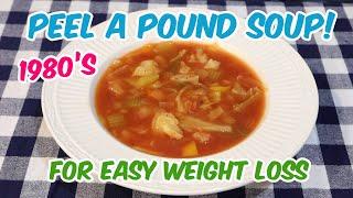 1980s Peel A Pound Soup! Cabbage Soup Diet, Healthy Recipe! Weight Loss Soup