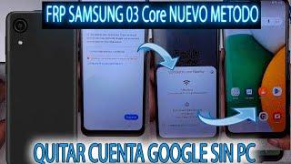 FRP SAMSUNG A03 Core QUITAR CUENTA GOOGLE NUEVO METODO SIN PC SIN APLICACIONES SIN PROGRAMAS A032