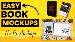 Create KDP Book Mockups Fast! Without Using Photoshop - In Under 6 Minutes!