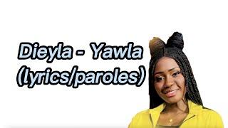 Dieyla - Yawla (lyrics/paroles) #Senegal
