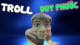 ATĐ/ Troll Duy Phước ( ĐỪNG NGỦ KHI LŨ BẠN CÒN THỨC )