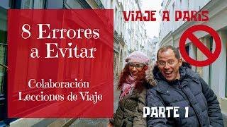 Viaje a París - 8 Errores a Evitar - Parte I - Colaboración Lecciones de Viaje