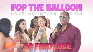 Pop The Balloon Or Find Love | Love Mountain Edition (Episode 02, Part 3)