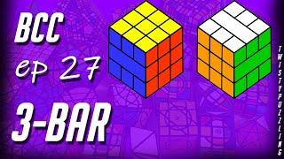 BCC Ep 27 - 3-Bar Cube