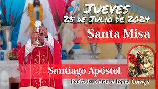  MISA DE HOY jueves 25 de Julio 2024 - Padre Arturo Cornejo