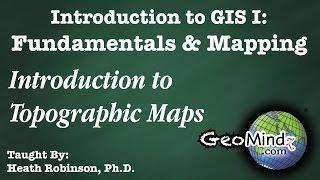 GIS Fundamentals and Mapping (Lab #1): Introduction to Topographic Maps