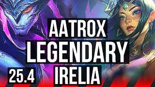 AATROX vs IRELIA (TOP) | 6 solo kills, 1700+ games, Legendary | KR Master | 25.4