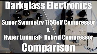 Darkglass Super Symmetry 115GeV Compressor & Hyper Luminal · Hybrid Compressor Comparison