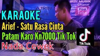 Arief - Satu Rasa Cinta [Karoke] Patam Karo Kn7000 - Nada Wanita