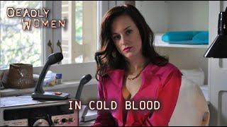 In Cold Blood | Deadly Women S04 E09 - Full Episode | Deadly Women