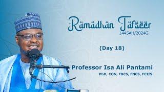 RAMADHAN TAFSEER (18) | 1445AH/2024G | Hausa | Prof. Isa Ali Pantami, CON