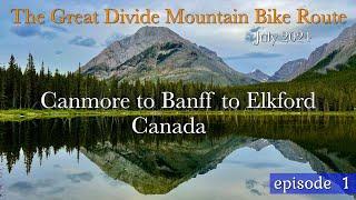 The Great Divide Mountain Bike Route 2024 / GDMBR / Days 0 - 3 / episode 1 -  Canmore to Elkford