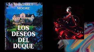 LOS DESEOS DEL DUQUE . Narración romántica . Historias de amor . MARGARET MOORE .