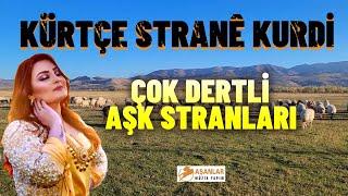 Kürtçe Stranē Kurdİ - Çok Dertli Aşk Stranları