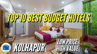 Top 10 Best Budget Hotels In Kolhapur | Cheap Hotels In Kolhapur Review