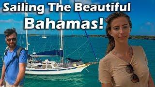 Sailing the Beautiful Bahamas! - S5:E17