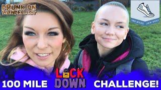 100 MILE LOCKDOWN CHALLENGE!