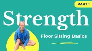 Floor Sitting Basics: Building Strength (Ground Living Series - Part 1)