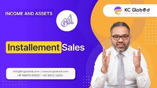 EA | Part 1 | Installment Sales | IRS | 𝐂𝐏𝐀 & 𝐂𝐀 𝐊𝐚𝐦𝐚𝐥 𝐂𝐡𝐡𝐚𝐛𝐫𝐚