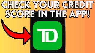 NEW! How To Check Your Credit Score In The TD Bank App (Full Guide) 2025