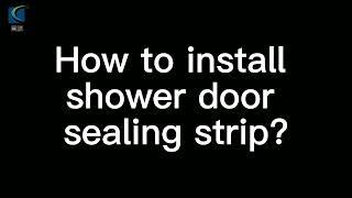 PVC Shower Door Seal Strip Install Display