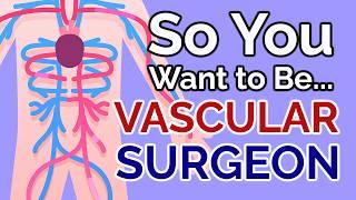 So You Want to Be a VASCULAR SURGEON [Ep. 49]