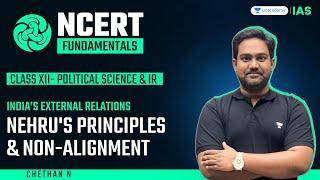 [NCERT Fundamentals] #1: India’s External Relations | Nehru's Principles & Non-Alignment | Chethan N