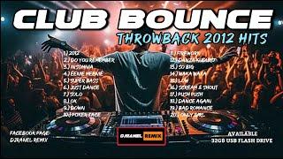 CLUB BOUNCE MIX | THROWBACK 2012 HITS | DJRANEL REMIX