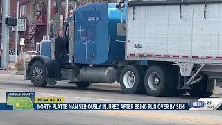 North Platte man seriously injured after being run over by semi