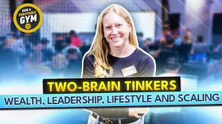 Two-Brain Tinkers: Wealth, Leadership, Lifestyle and Scaling