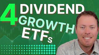 4 of the BEST Dividend GROWTH ETFs