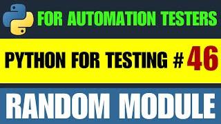Python for Testers #46 | Random Module